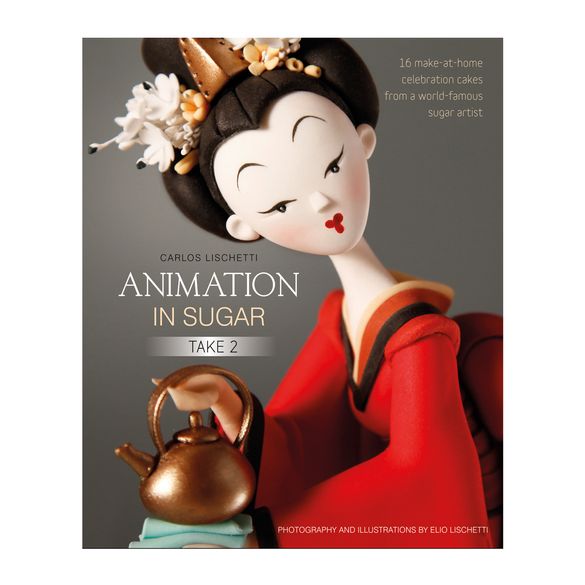 Animation in Sugar: Take 2 by Carlos Lischetti_B.Dutton Publishing