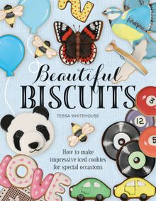 Beautiful Biscuits by Tessa Whitehouse